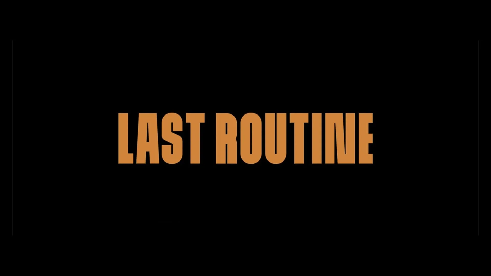 Last Routine